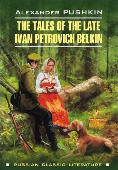The Tales Of the Late Ivan Petrovich Belkin = Повести Белкина